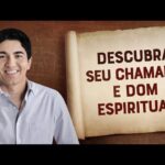 Como posso descobrir meu dom espiritual e verdadeiro chamado?