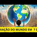 Explorando a Criação: Como Deus Moldou o Mundo em 7 Dias