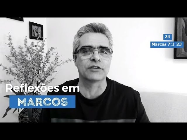 marcos 71 23 reflexo entendendo o que contamina o homem